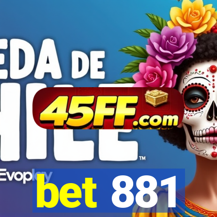bet 881